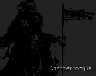 Shattermorgue